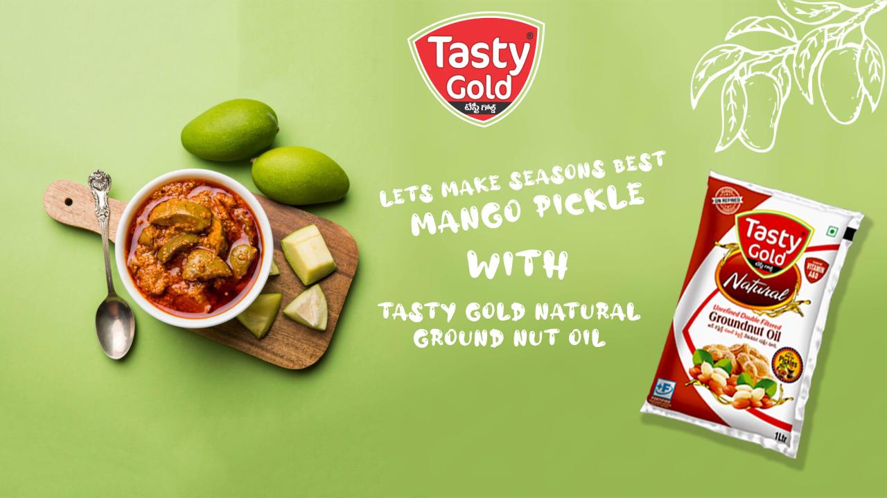 Mango Pickle with Tasty Gold Natural Ground Nut Oil